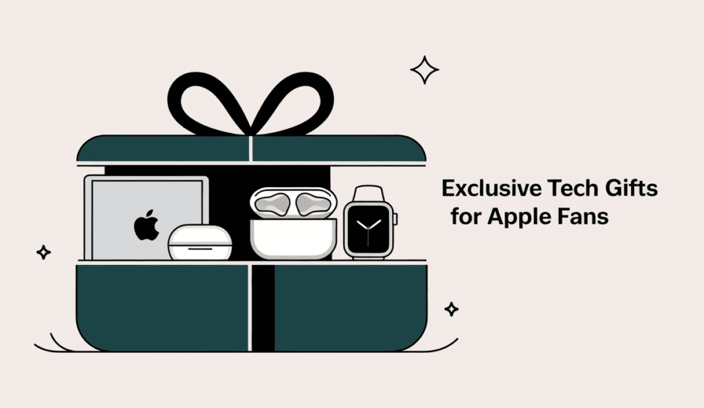 Exclusive Tech Gifts for Apple Fans